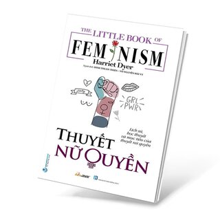 The Little Book Of  Fem Nism - Thuyết Nữ Quyền