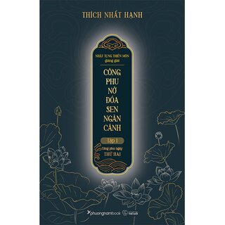 Công Phu Nở Đóa Sen Ngàn Cánh - Tập 1: Công Phu Ngày Thứ Hai (Bìa Cứng)