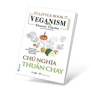 The Little Book Of The Veganism - Chủ Nghĩa Thuần Chay