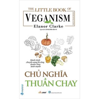 The Little Book Of The Veganism - Chủ Nghĩa Thuần Chay