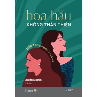 Hoa Hậu Không Thân Thiện - Đập Tan Sự Hoàn Hảo Giả Tạo