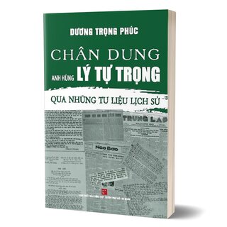 Chân Dung Anh Hùng Lý Tự Trọng Qua Những Tư Liệu Lịch Sử