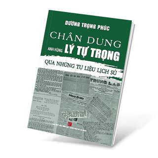 Chân Dung Anh Hùng Lý Tự Trọng Qua Những Tư Liệu Lịch Sử