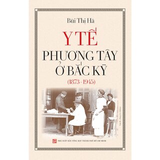 Y Tế Phương Tây Ở Bắc Kỳ (1873-1945)