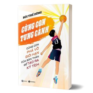 Cùng Con Tung Cánh - Cùng Con Phá Vỡ Giới Hạn Của Bản Thân Để Tạo Ra Kỳ Tích