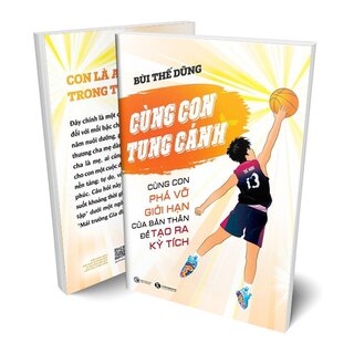 Cùng Con Tung Cánh - Cùng Con Phá Vỡ Giới Hạn Của Bản Thân Để Tạo Ra Kỳ Tích