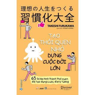 Tạo Thói Quen Nhỏ Dựng Cuộc Đời Lớn