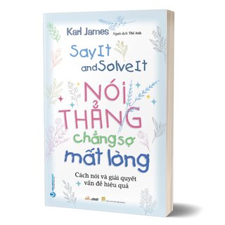 Nói Thẳng Chẳng Sợ Mất Lòng
