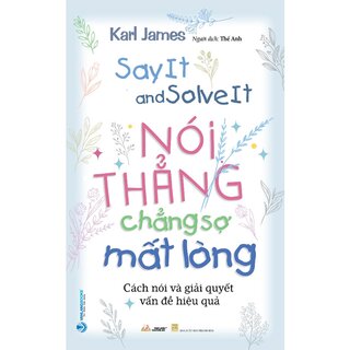 Nói Thẳng Chẳng Sợ Mất Lòng