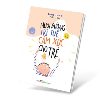 Nuôi Dưỡng Trí Tuệ Cảm Xúc Cho Trẻ