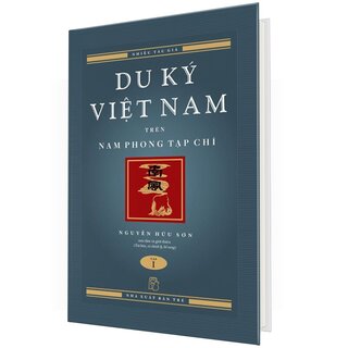 Du Ký Việt Nam Trên Nam Phong Tạp Chí - Tập 1 (Bìa Cứng)