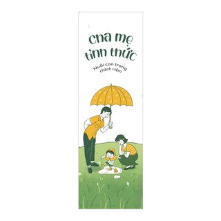 Cha Mẹ Tỉnh Thức - Nuôi Con Trong Chánh Niệm