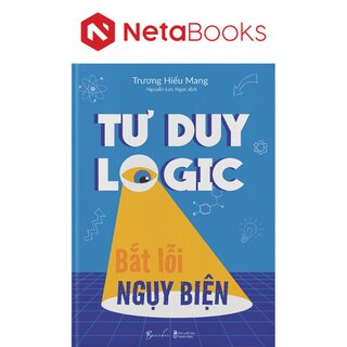 Tư Duy Logic Bắt Lỗi Nguỵ Biện