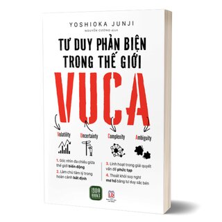 Tư Duy Phản Biện Trong Thế Giới VUCA