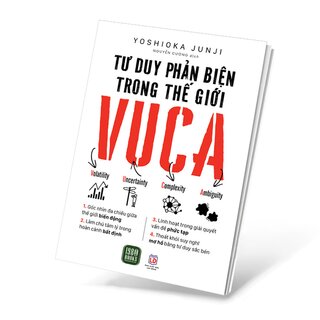 Tư Duy Phản Biện Trong Thế Giới VUCA