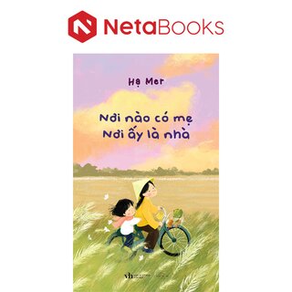 Nơi Nào Có Mẹ - Nơi Ấy Là Nhà