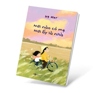 Nơi Nào Có Mẹ - Nơi Ấy Là Nhà