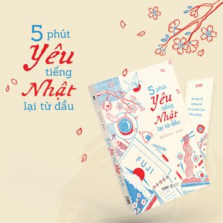 5 Phút Yêu Tiếng Nhật Lại Từ Đầu