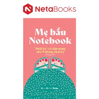 Mẹ Bầu Notebook - Nhật Ký Và Cẩm Nang Cho 9 Tháng Thai Kỳ