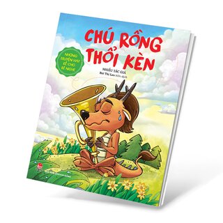 Những Truyện Hay Kể Cho Bé Nghe - Chú Rồng Thổi Kèn