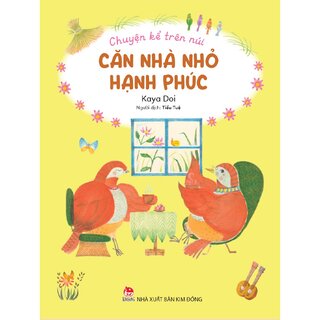 Chuyện Kể Trên Núi - Căn Nhà Nhỏ Hạnh Phúc