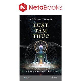 Luật Tâm Thức - Vũ Trụ Nhất Nguyên Luận