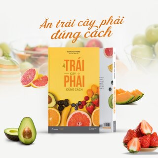 Ăn Trái Cây Phải Đúng Cách