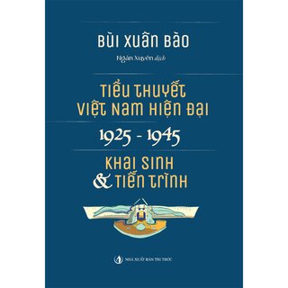 Tiểu Thuyết Việt Nam Hiện Đại 1925 -1945