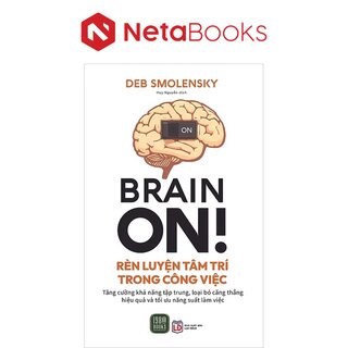 Brain On - Rèn Luyện Tâm Trí Trong Công Việc