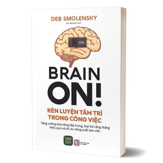 Brain On - Rèn Luyện Tâm Trí Trong Công Việc