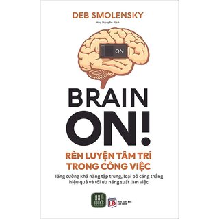 Brain On - Rèn Luyện Tâm Trí Trong Công Việc