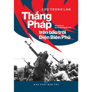 Thắng Pháp Trên Bầu Trời Điện Biên Phủ