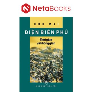 Điện Biên Phủ - Thời Gian Và Không Gian