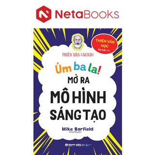 Úm Ba La Mở Ra Mô Hình Sáng Tạo - Thiên Văn Học