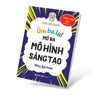 Úm Ba La Mở Ra Mô Hình Sáng Tạo - Thiên Văn Học