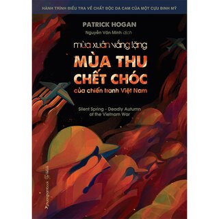 Mùa Xuân Vắng Lặng - Mùa Thu Chết Chóc Của Chiến Tranh Việt Nam