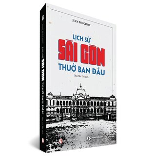 Lịch Sử Sài Gòn Thuở Ban Đầu