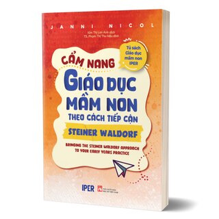 Cẩm Nang Giáo Dục Mầm Non Theo Cách Tiếp Cận Steiner Waldorf