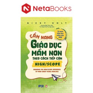 Cẩm Nang Giáo Dục Mầm Non Theo Cách Tiếp Cận High/Scope