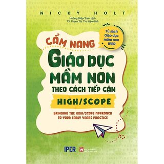 Cẩm Nang Giáo Dục Mầm Non Theo Cách Tiếp Cận High/Scope