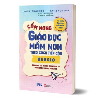 Cẩm nang Giáo Dục Mầm Non Theo Cách Tiếp Cận Reggio