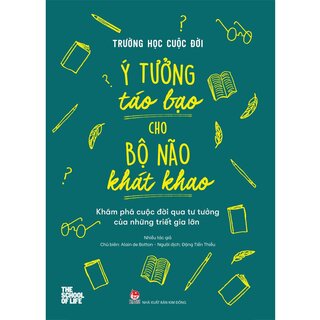 Trường Học Cuộc Đời - Ý Tưởng Táo Bạo Cho Bộ Não Khát Khao