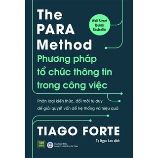 The PARA Method - Phương Pháp Tổ Chức Thông Tin Trong Công Việc