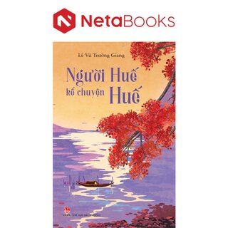 Người Huế Kể Chuyện Huế