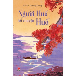 Người Huế Kể Chuyện Huế