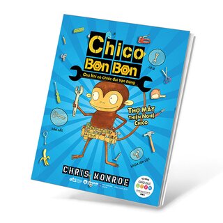 Chico Bon Bon - Chú Khỉ Có Chiếc Đai Vạn Năng - Thợ Máy Thiện Nghệ Chico