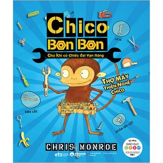 Chico Bon Bon - Chú Khỉ Có Chiếc Đai Vạn Năng - Thợ Máy Thiện Nghệ Chico