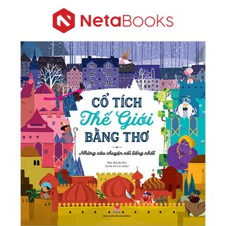 Cổ Tích Thế Giới Bằng Thơ - Những Câu Chuyện Nổi Tiếng Nhất