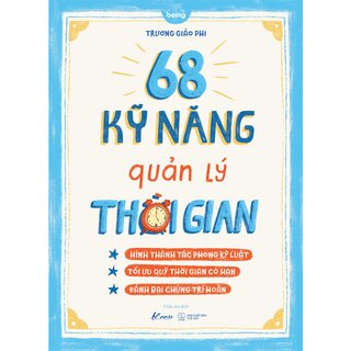 68 Kỹ Năng Quản Lý Thời Gian