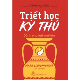 Triết Học Kỳ Thú Dành Cho Tuổi Mới Lớn